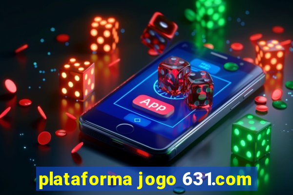 plataforma jogo 631.com